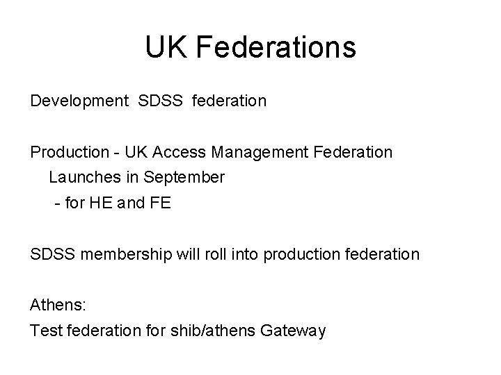 UK Federations Development SDSS federation Production - UK Access Management Federation Launches in September