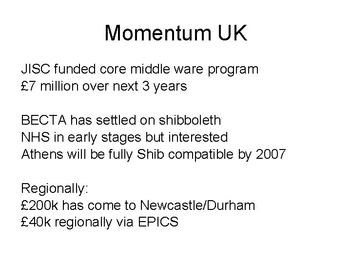 Momentum UK JISC funded core middle ware program £ 7 million over next 3