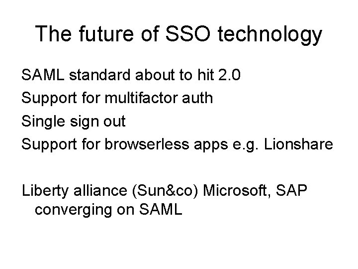 The future of SSO technology SAML standard about to hit 2. 0 Support for