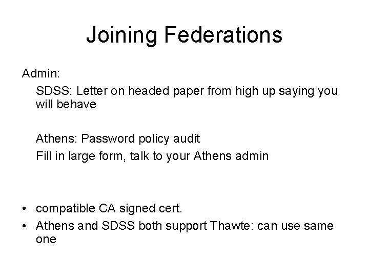 Joining Federations Admin: SDSS: Letter on headed paper from high up saying you will
