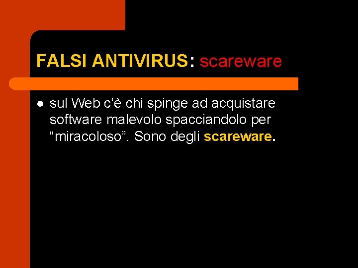 FALSI ANTIVIRUS: scareware l sul Web c’è chi spinge ad acquistare software malevolo spacciandolo