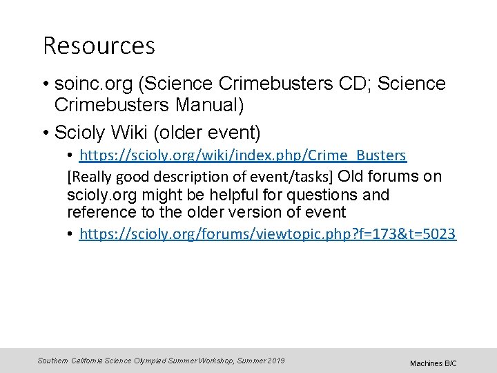 Resources • soinc. org (Science Crimebusters CD; Science Crimebusters Manual) • Scioly Wiki (older