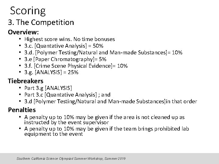 Scoring 3. The Competition Overview: • • • Highest score wins. No time bonuses