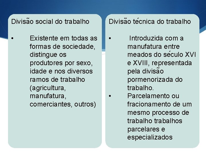 Divisa o social do trabalho Divisa o te cnica do trabalho • • Existente