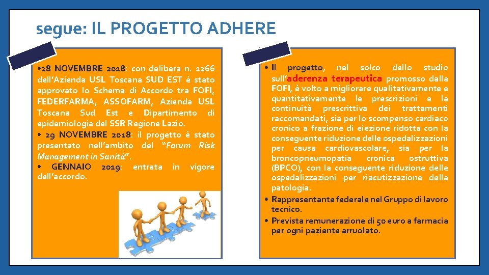 segue: IL PROGETTO ADHERE • 28 NOVEMBRE 2018: con delibera n. 1266 dell’Azienda USL