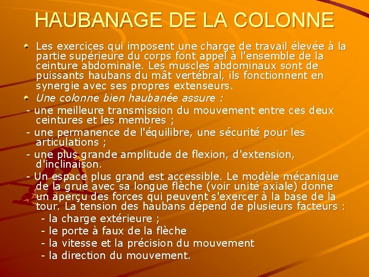 HAUBANAGE DE LA COLONNE Les exercices qui imposent une charge de travail élevée à