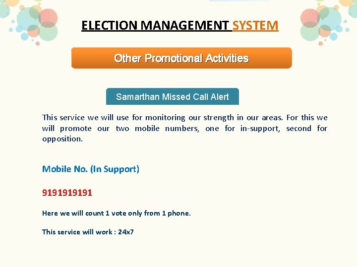 ELECTION MANAGEMENT SYSTEM Other Promotional Activities Samarthan Missed Call Alert This service we will