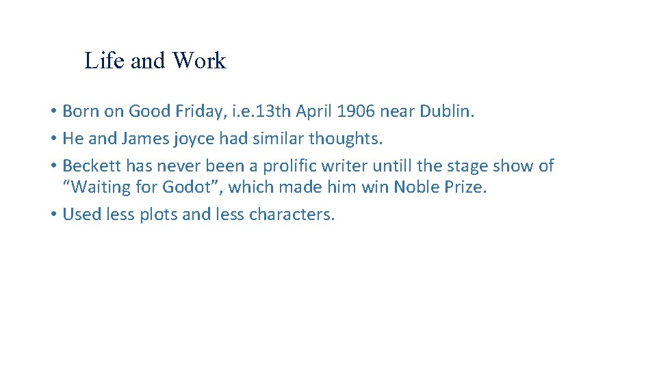 Life and Work • Born on Good Friday, i. e. 13 th April 1906