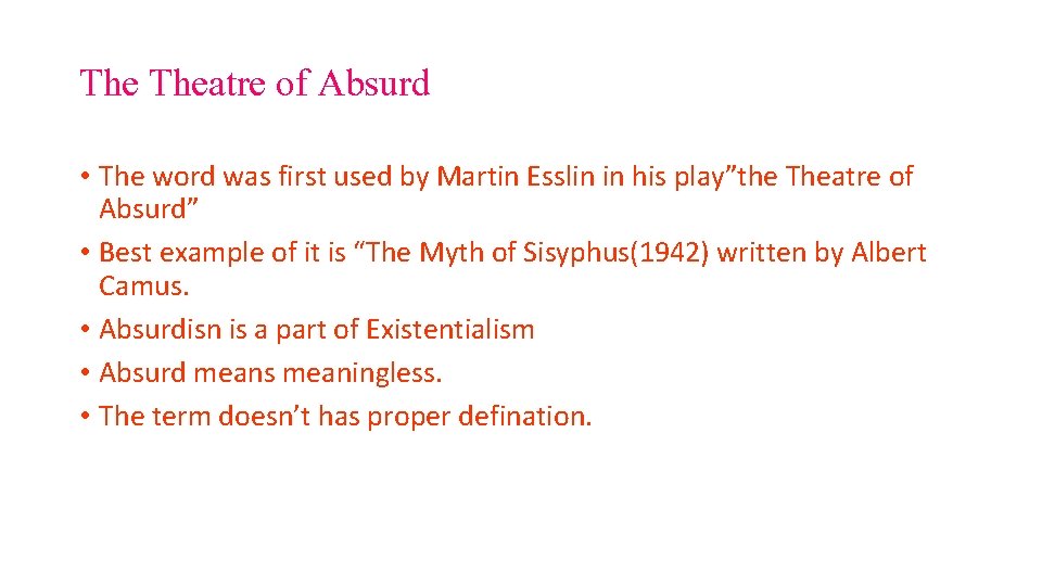 The Theatre of Absurd • The word was first used by Martin Esslin in