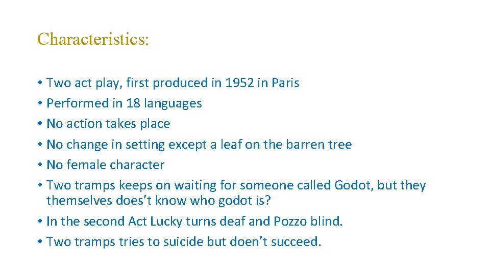 Characteristics: • Two act play, first produced in 1952 in Paris • Performed in