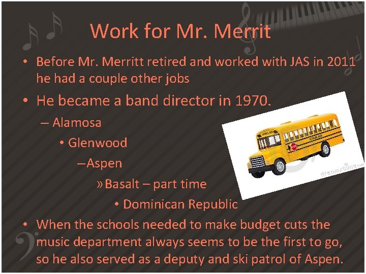 Work for Mr. Merrit • Before Mr. Merritt retired and worked with JAS in