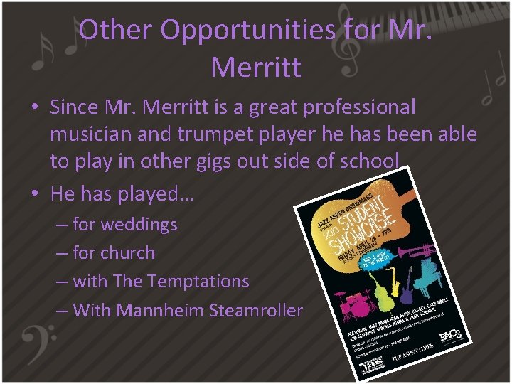 Other Opportunities for Mr. Merritt • Since Mr. Merritt is a great professional musician