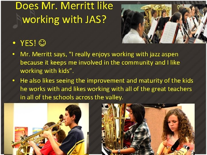Does Mr. Merritt like working with JAS? • YES! • Mr. Merritt says, “I