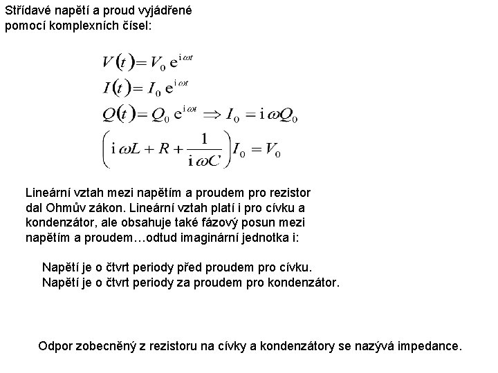 Střídavé napětí a proud vyjádřené pomocí komplexních čísel: Lineární vztah mezi napětím a proudem