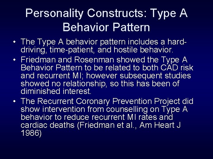 Personality Constructs: Type A Behavior Pattern • The Type A behavior pattern includes a
