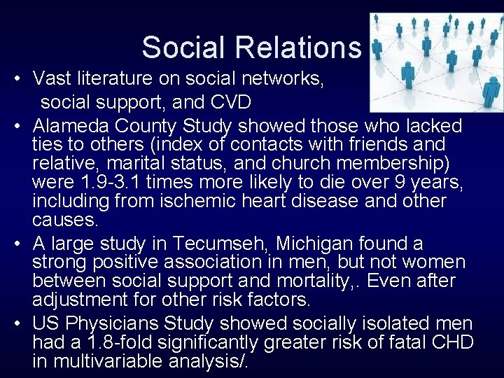 Social Relations • Vast literature on social networks, social support, and CVD • Alameda