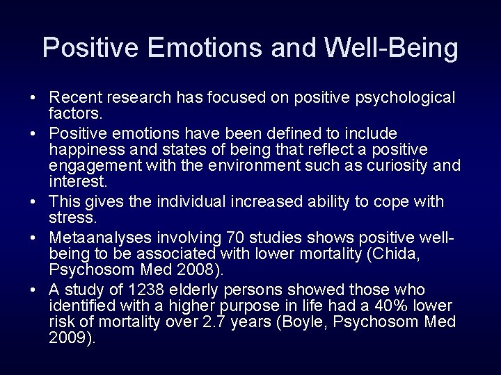 Positive Emotions and Well-Being • Recent research has focused on positive psychological factors. •