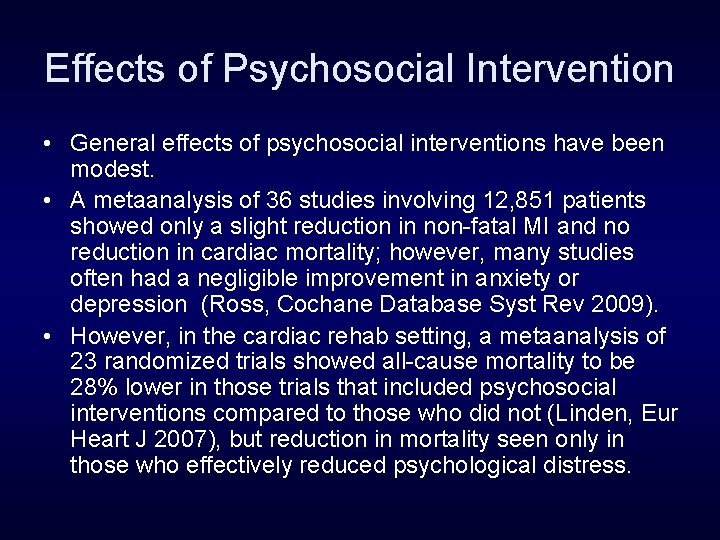 Effects of Psychosocial Intervention • General effects of psychosocial interventions have been modest. •