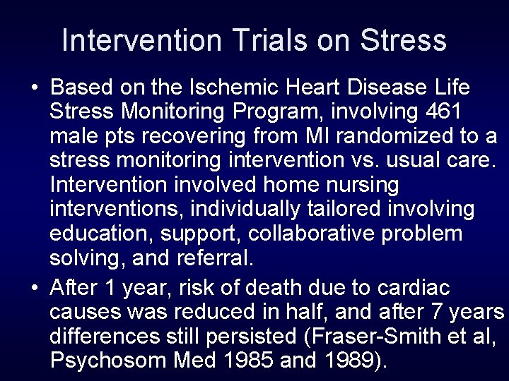 Intervention Trials on Stress • Based on the Ischemic Heart Disease Life Stress Monitoring