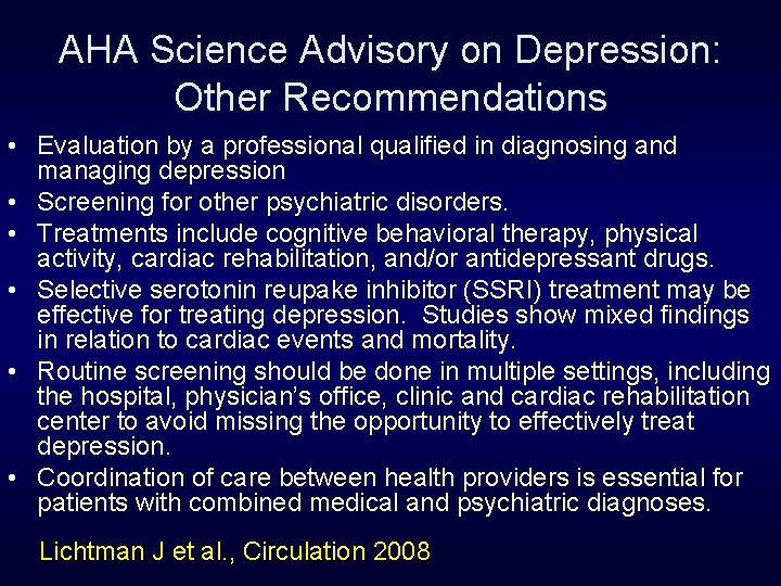 AHA Science Advisory on Depression: Other Recommendations • Evaluation by a professional qualified in