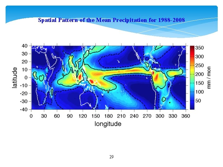 Spatial Pattern of the Mean Precipitation for 1988 -2008 29 