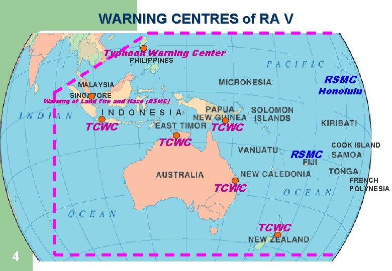 WARNING CENTRES of RA V Typhoon Warning Center PHILIPPINES RSMC MALAYSIA Honolulu SINGAPORE Warning