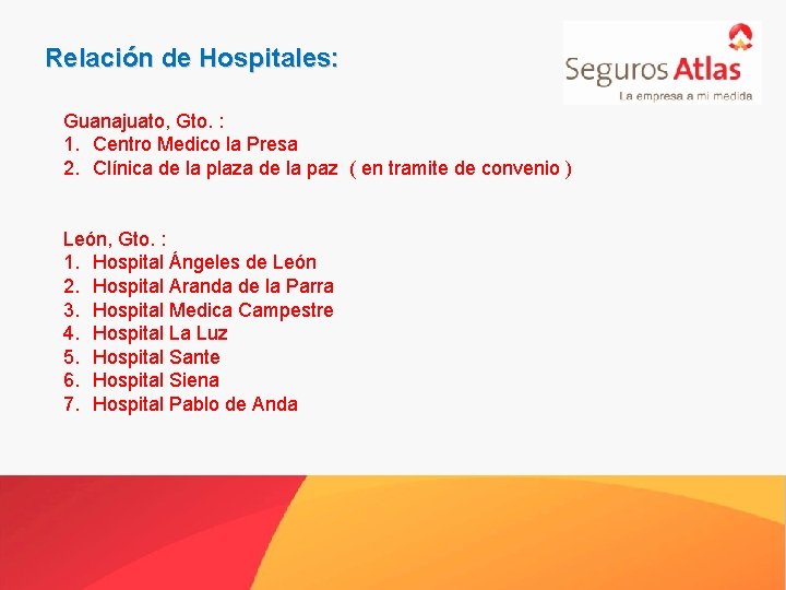 Relación de Hospitales: Guanajuato, Gto. : 1. Centro Medico la Presa 2. Clínica de