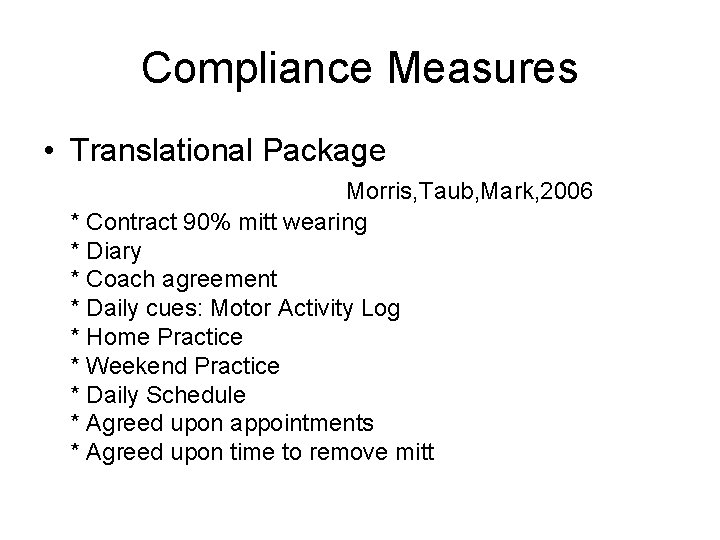 Compliance Measures • Translational Package Morris, Taub, Mark, 2006 * Contract 90% mitt wearing