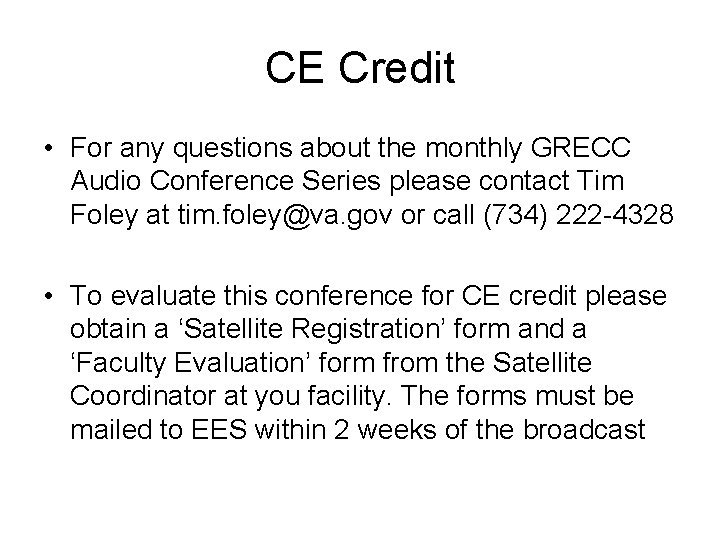 CE Credit • For any questions about the monthly GRECC Audio Conference Series please