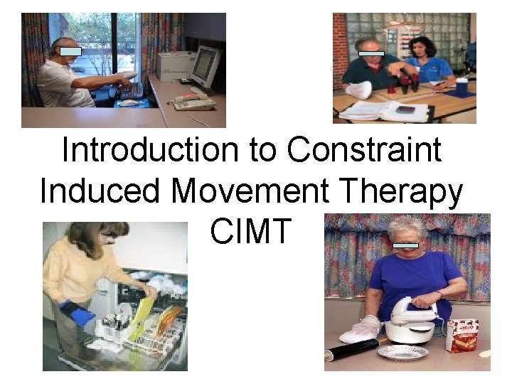 Introduction to Constraint Induced Movement Therapy CIMT 