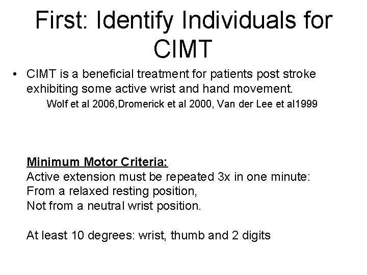 First: Identify Individuals for CIMT • CIMT is a beneficial treatment for patients post