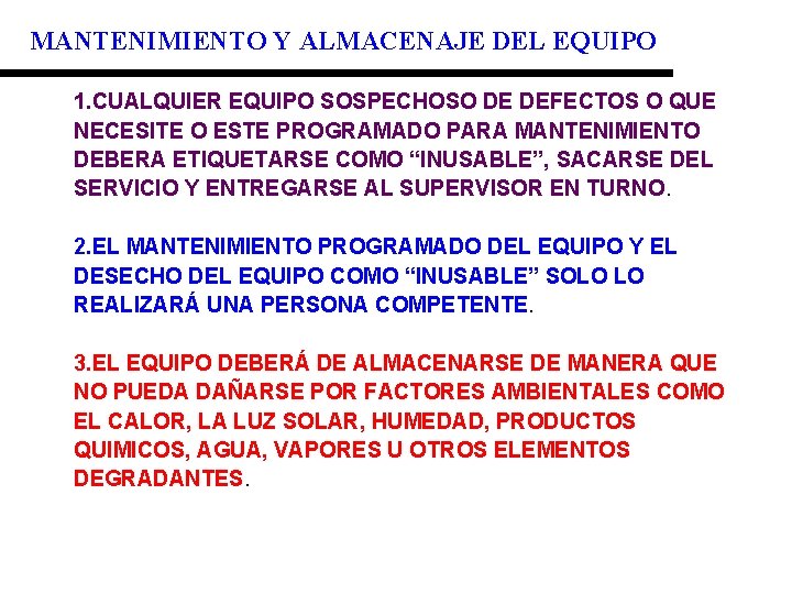 MANTENIMIENTO Y ALMACENAJE DEL EQUIPO 1. CUALQUIER EQUIPO SOSPECHOSO DE DEFECTOS O QUE NECESITE