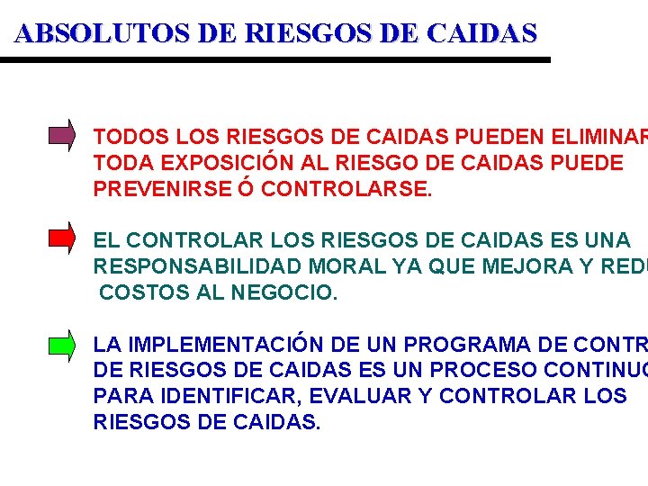 ABSOLUTOS DE RIESGOS DE CAIDAS TODOS LOS RIESGOS DE CAIDAS PUEDEN ELIMINAR TODA EXPOSICIÓN