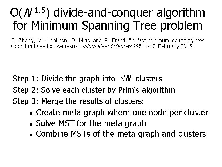 O(N 1. 5) divide-and-conquer algorithm for Minimum Spanning Tree problem C. Zhong, M. I.