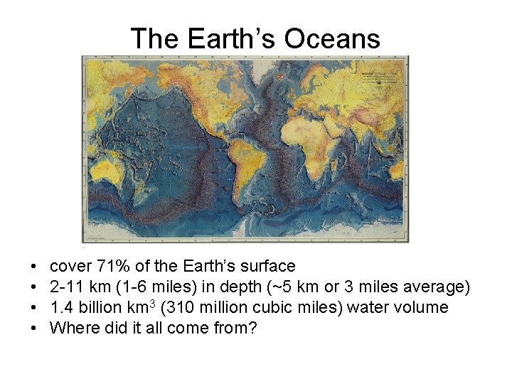 The Earth’s Oceans • • cover 71% of the Earth’s surface 2 -11 km