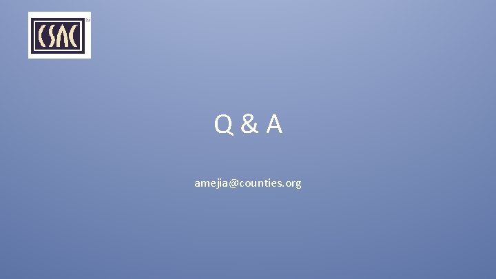 Q&A amejia@counties. org 