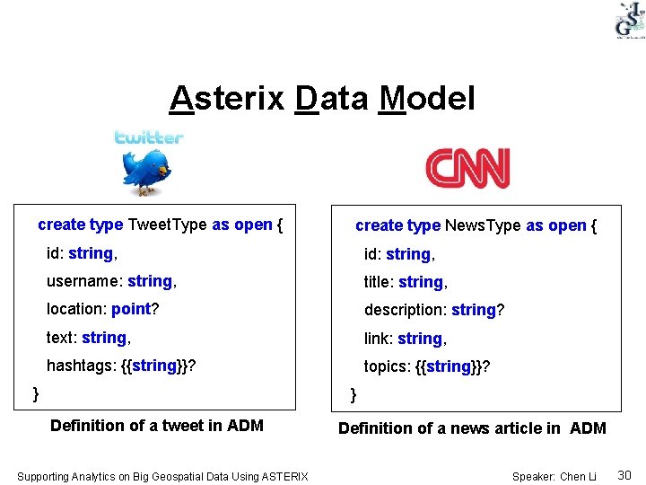 Asterix Data Model create type Tweet. Type as open { create type News. Type