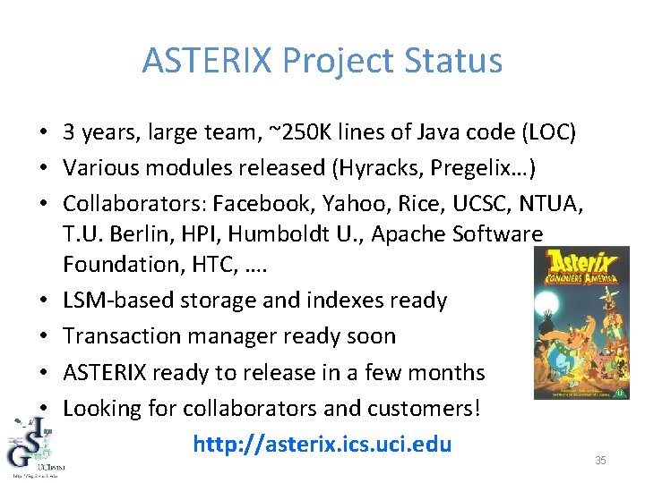ASTERIX Project Status • 3 years, large team, ~250 K lines of Java code