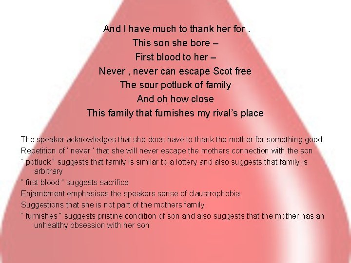 And I have much to thank her for. This son she bore – First