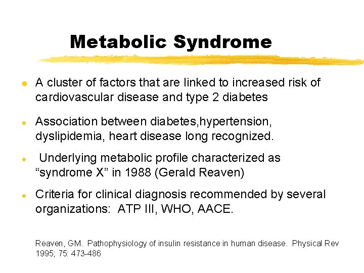 Metabolic Syndrome l l A cluster of factors that are linked to increased risk