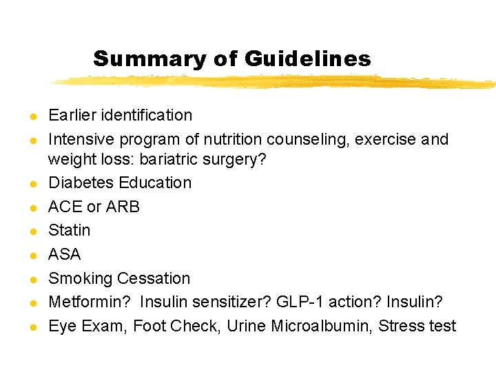 Summary of Guidelines l l l l l Earlier identification Intensive program of nutrition