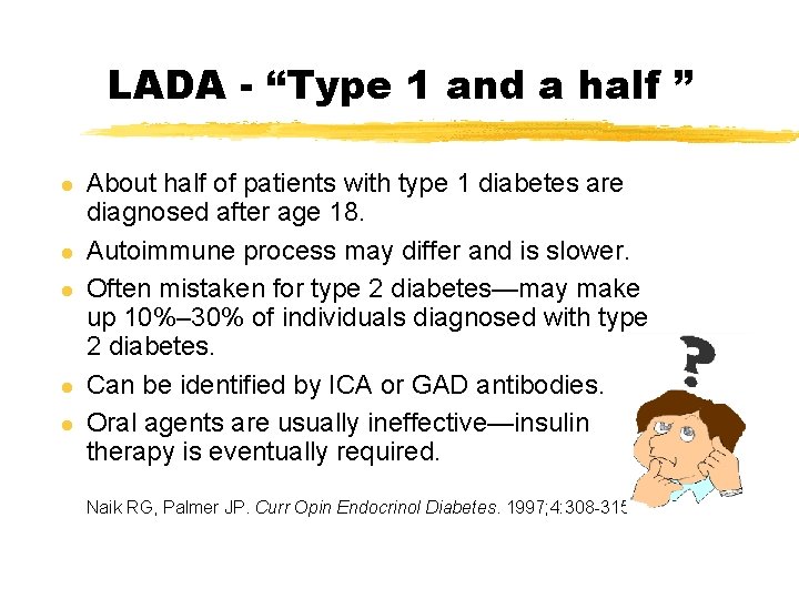 LADA - “Type 1 and a half ” l l l About half of