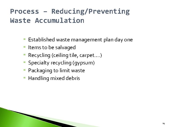 Process – Reducing/Preventing Waste Accumulation Established waste management plan day one Items to be