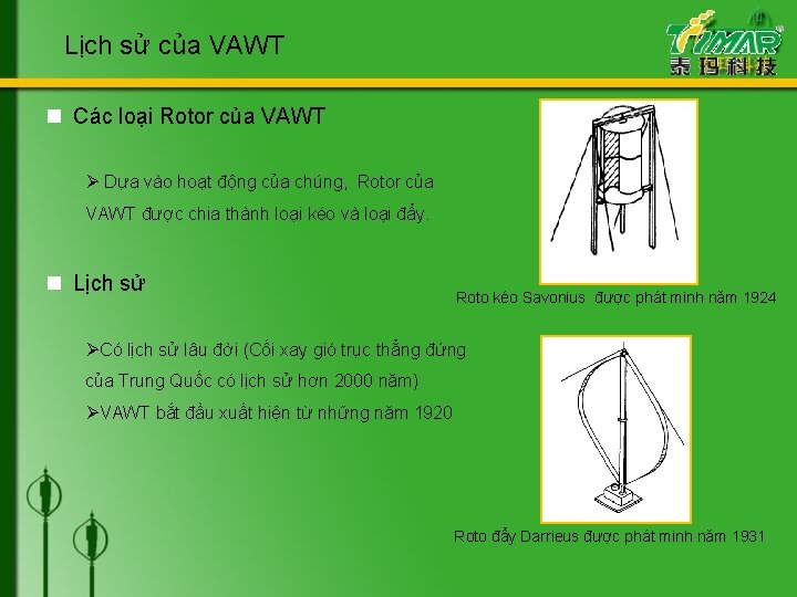 Lịch sử của VAWT n Các loại Rotor của VAWT Ø Dựa vào hoạt