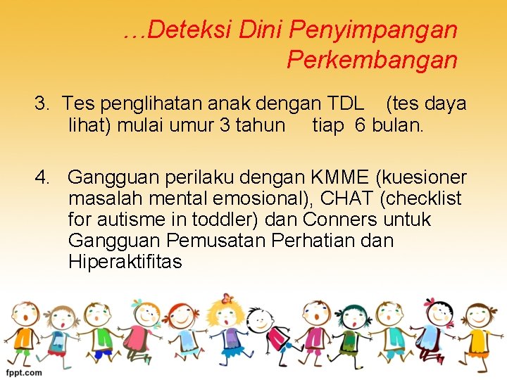 …Deteksi Dini Penyimpangan Perkembangan 3. Tes penglihatan anak dengan TDL (tes daya lihat) mulai