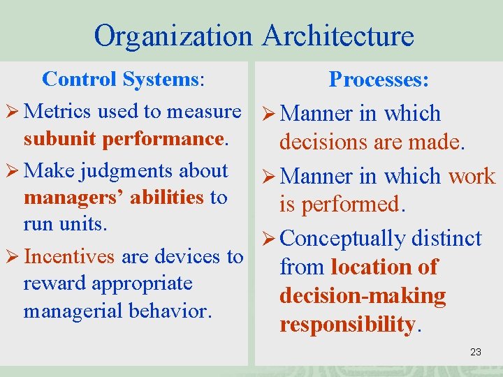 Organization Architecture Control Systems: Processes: Ø Metrics used to measure Ø Manner in which