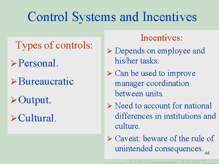 Control Systems and Incentives Types of controls: Ø Personal. Ø Bureaucratic Ø Output. Ø