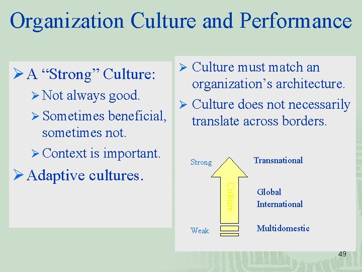 Organization Culture and Performance Ø A “Strong” Culture: Ø Culture must match an organization’s