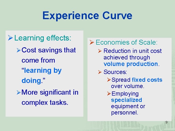 Experience Curve Ø Learning effects: Ø Cost savings that come from “learning by doing.