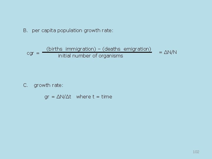  B. per capita population growth rate: cgr = C. (births immigration) – (deaths